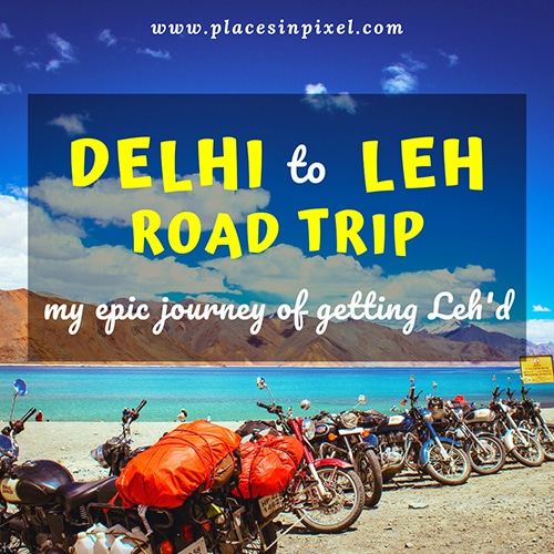Delhi Leh Road trip